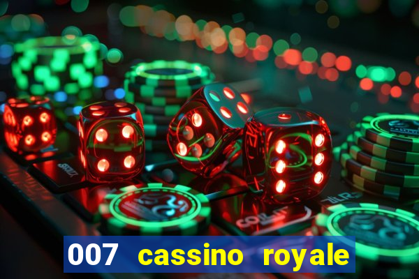 007 cassino royale filme completo dublado